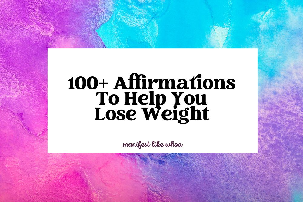 100+ Affirmations To Help You Lose Weight