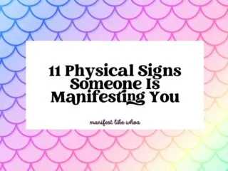 11 Physical Signs Someone Is Manifesting You