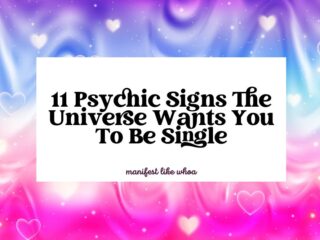11 Psychic Signs The Universe Wants You To Be Single