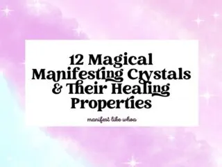 12 Magical Manifesting Crystals & Their Healing Properties