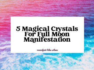 5 Magical Crystals For Full Moon Manifestation