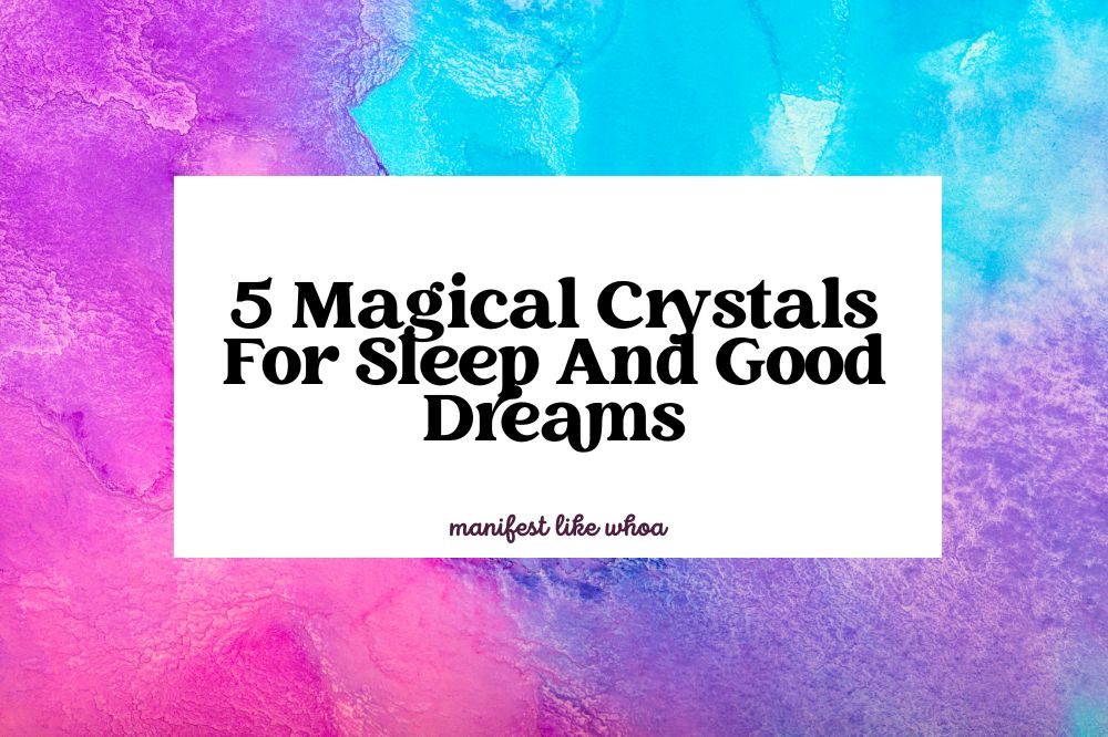 5 Magical Crystals For Sleep And Good Dreams