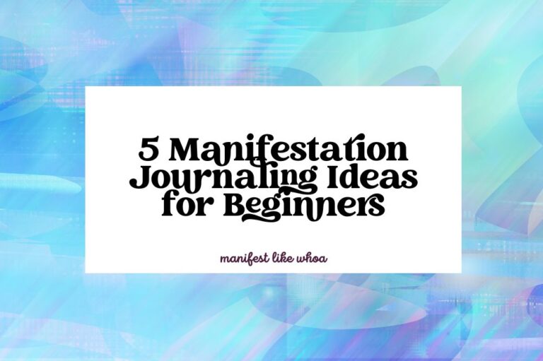 5 Manifestation Journaling Ideas for Beginners