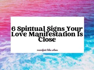 6 Spiritual Signs Your Love Manifestation Is Close