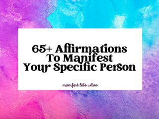 65++ Affirmations To Manifest Your Specific Person