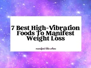 7 Best High-Vibration Foods To Manifest Weight Loss