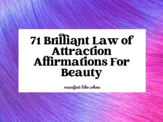 71 Brilliant Law of Attraction Affirmations For Beauty