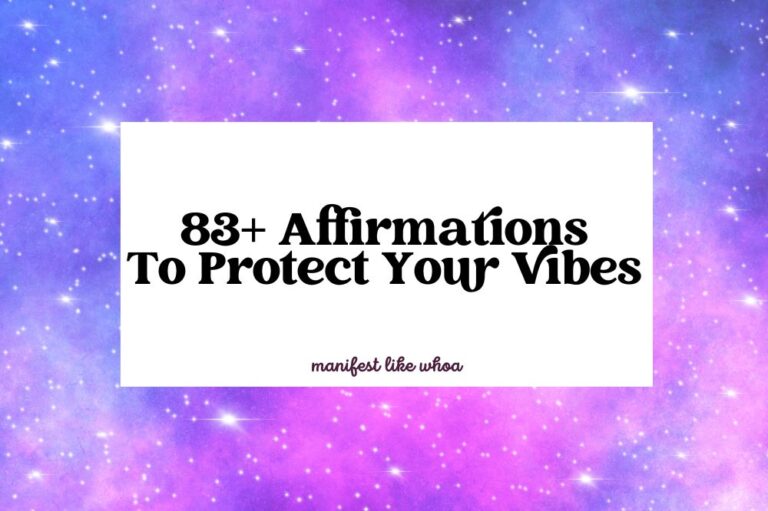 83++ Affirmations To Protect Your Vibes