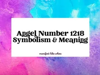 Angel Number 1218 Symbolism & Meaning