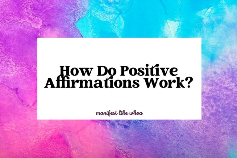 How Do Positive Affirmations Work_ (Ultimate Guide For Beginners)