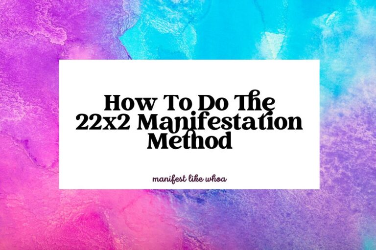 How To Do The 22x2 Manifestation Method
