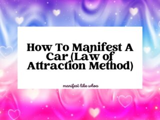 How To Manifest A Car (Law of Attraction Method)