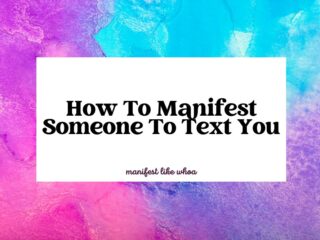 How To Manifest Someone To Text You