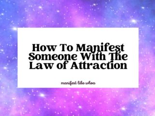 How To Manifest Someone With The Law of Attraction