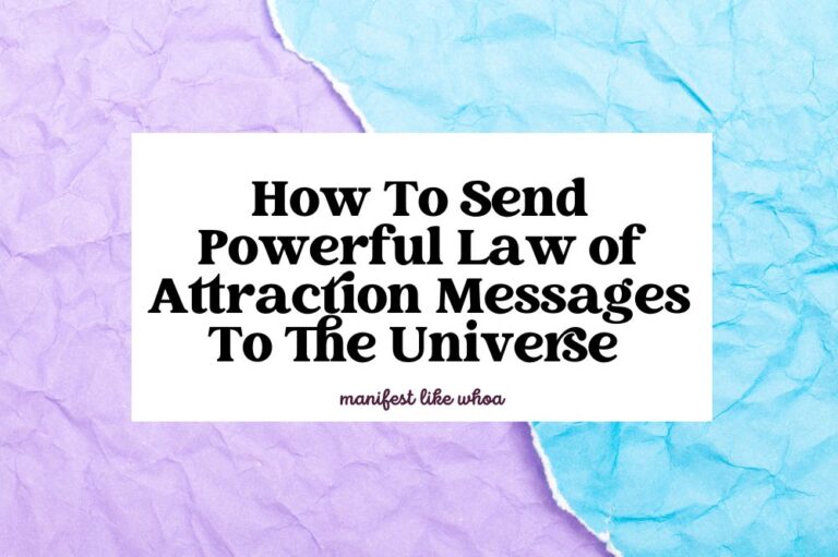How To Send Powerful Law of Attraction Messages To The Universe
