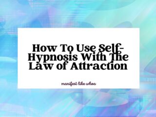 How To Use Self-Hypnosis With The Law of Attraction