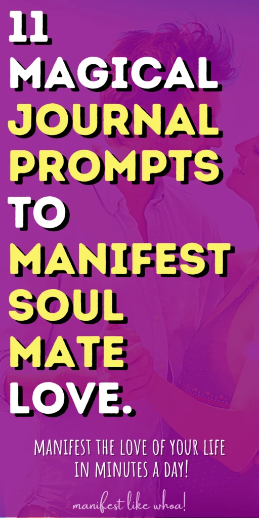 11 Law of Attraction & Manifesting Journal Prompts For Soul Mate Love (LOA For Beginners)