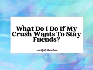 What Do I Do If My Crush Wants To Stay Friends