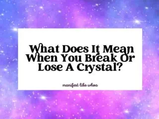 What Does It Mean When You Break Or Lose A Crystal