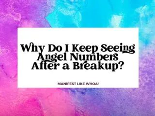Why Do I Keep Seeing Angel Numbers After a Breakup