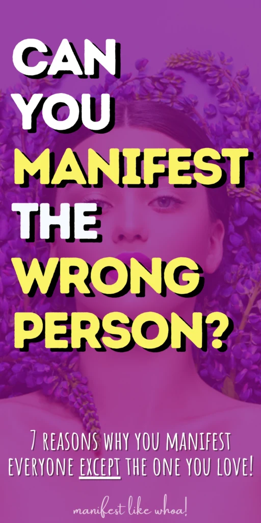 Can You Manifest The Wrong Person With The Law of Attraction?