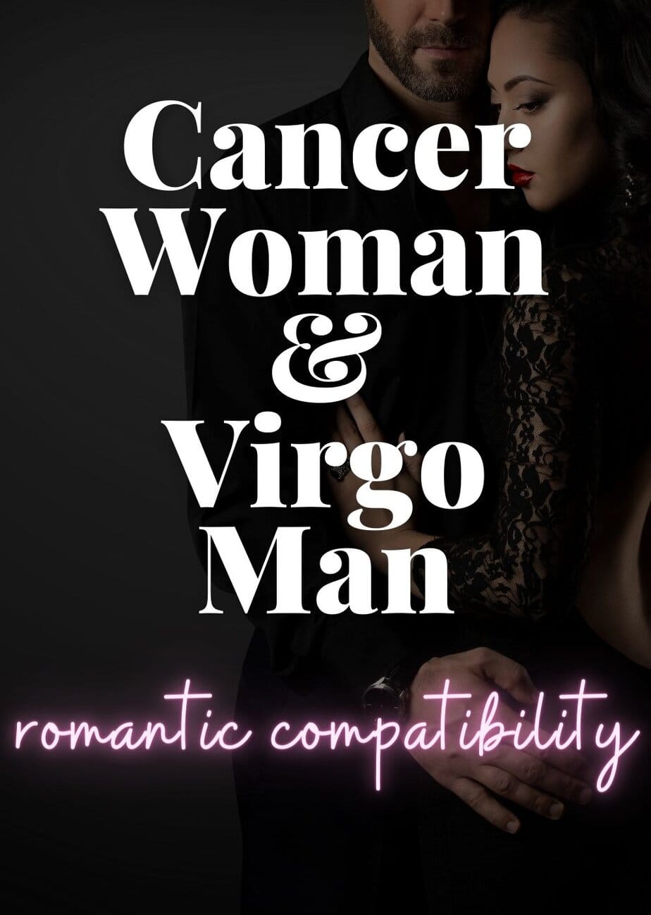 Cancer Woman And Virgo Man Romantic Compatibility Manifest Like Whoa!