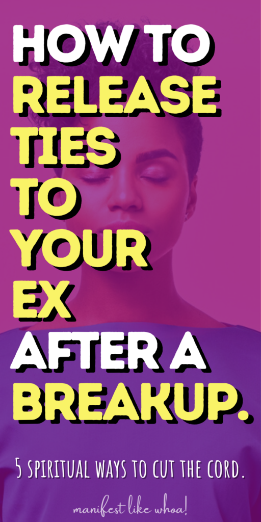 How To Spiritually Release Your Ex After A Breakup (Manifest Someone OUT Of Your Life)