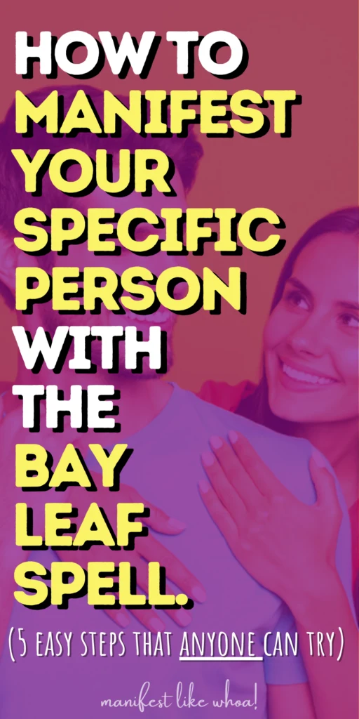 How To Manifest Your Specific Person With The Bay Leaf Manifestation Ritual (Bay Leaf Spell)