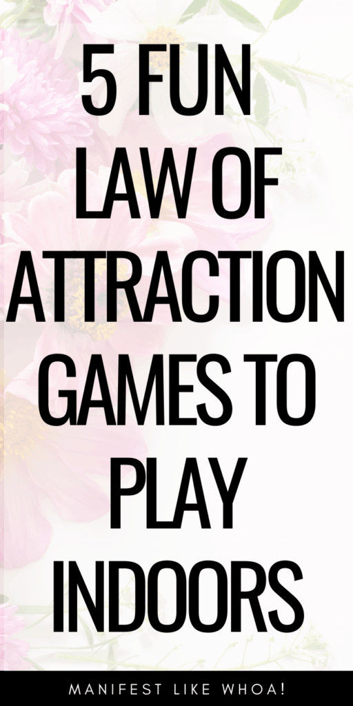 5 Fun Law of Attraction Manifesting Games To Play Indoors