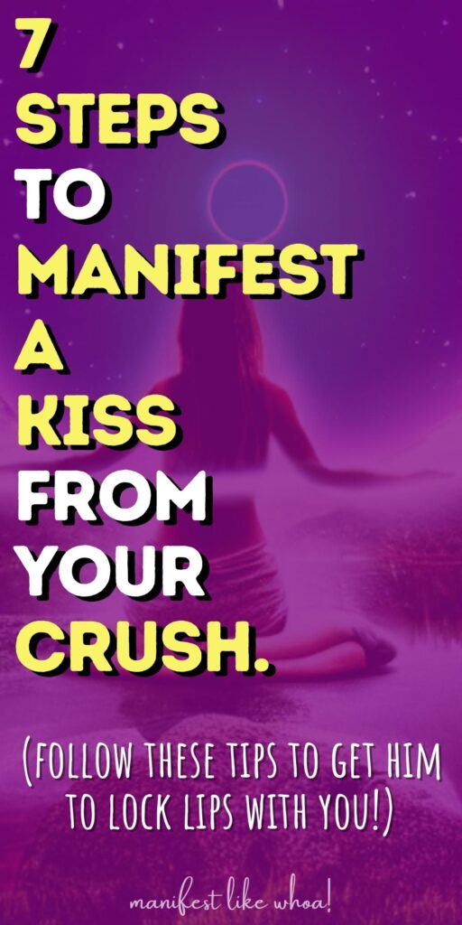 7 Simple Steps To Manifest A Kiss From Your Crush (Manifest Sp, Manifest Soul Mate, Dream Life)