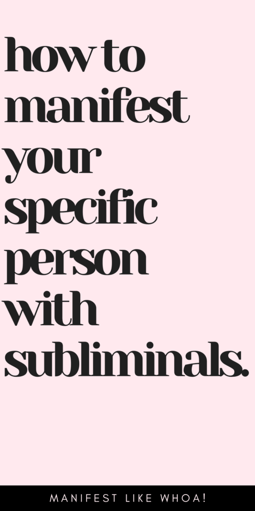How To Manifest Your Specific Person FAST With Subliminals (Manifest SP 3D)