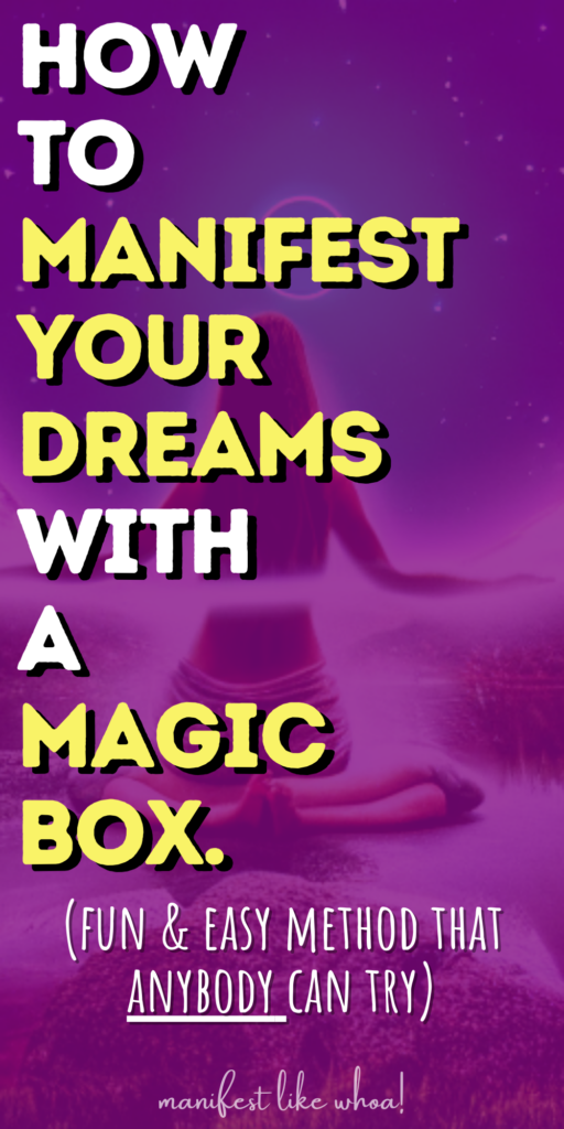 How To Manifest Your Dreams With A Magic Manifestation Box