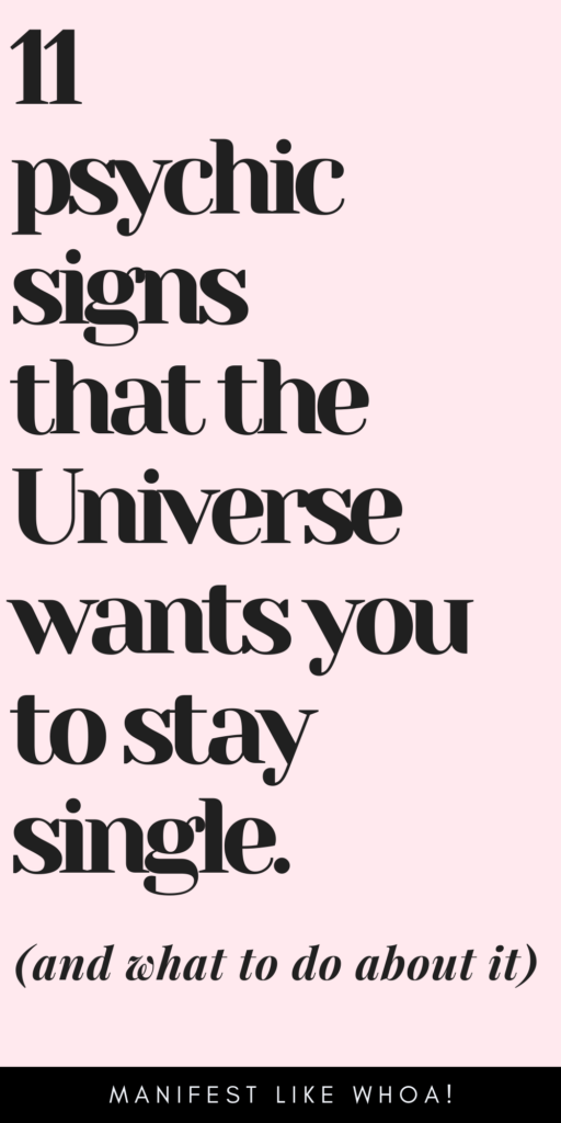 11 Psychic Signs That The Universe Wants You To Stay Single (Dream Life Love Manifestation)