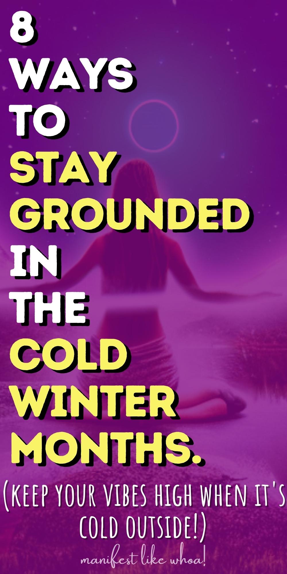 8-easy-ways-to-stay-grounded-in-the-cold-winter-months