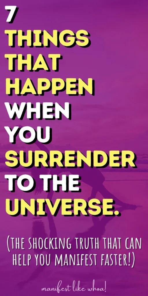 7 Things That Happen When You Surrender To The Universe
